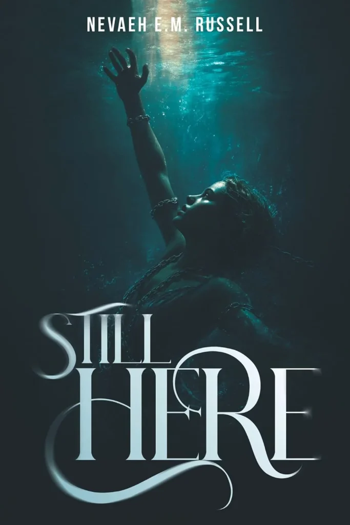 Still Here - Nevaeh E.M. Russell